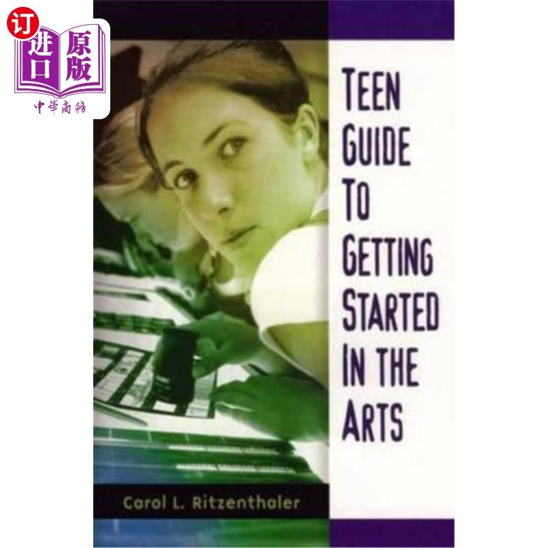 海外直订Teen Guide to Getting Started in the Arts 青少年艺术入门指南