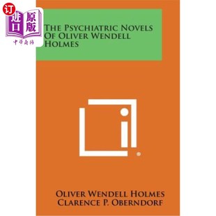 Oliver Wendell 海外直订The 奥利弗·温德尔·福尔摩斯 Novels Holmes 精神病小说 Psychiatric