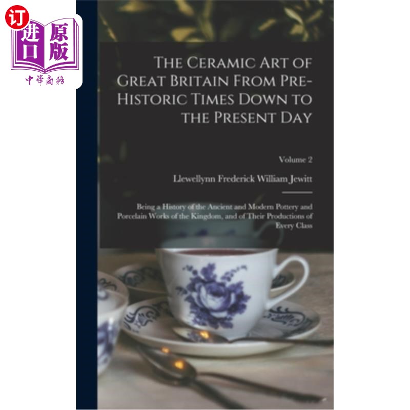 海外直订The Ceramic art of Great Britain From Pre-historic Times Down to the Present Day 从史前时代到现在的英国陶瓷