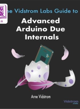 海外直订The Vidstrom Labs Guide to Advanced Arduino Due Internals Vidstrom实验室的高级Arduino内部组件指南