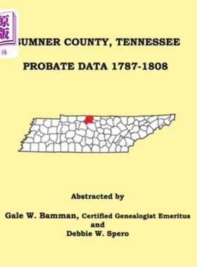 海外直订Sumner County, Tennessee Probate Data 1787-1808 田纳西州萨姆纳县，遗嘱认证数据1787-1808