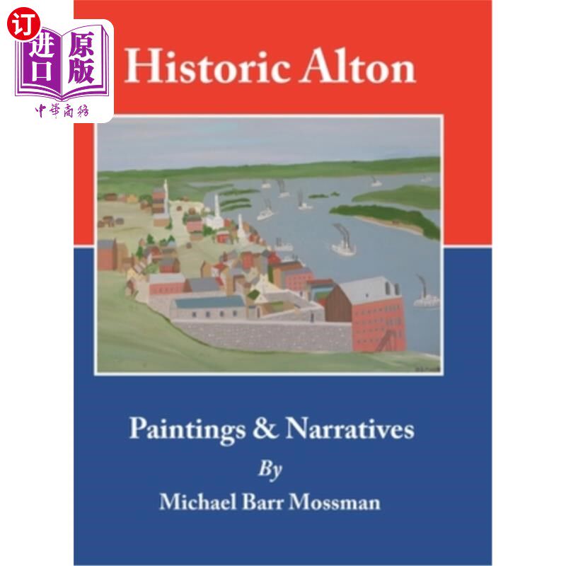 海外直订Historic Alton: Paintings & Narratives 历史上的奥尔顿:绘画与叙事