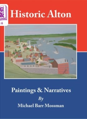 海外直订Historic Alton: Paintings & Narratives 历史上的奥尔顿:绘画与叙事