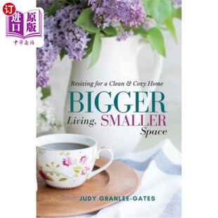 生活 Smaller for Resizing 海外直订Bigger Clean 更大 更小 Home Space Cozy 打造一个干 空间：调整大小 Living