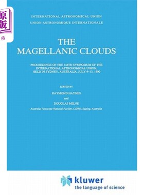 海外直订The Magellanic Clouds: Proceedings of the 148th Symposium of the International A 麦哲伦云:第148届国际天文联