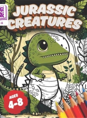海外直订Jurassic Creatures: Beautiful world of cute dinosaurs 侏罗纪生物:可爱恐龙的美丽世界