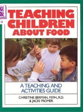 海外直订Teaching Children about Food: A Teaching and Activites Guide 儿童食物教育:教学与活动指南
