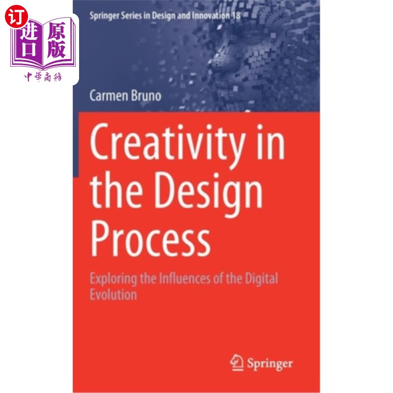 海外直订Creativity in the Design Process: Exploring the Influences of the Digital Evolut设计过程中的创造力：探索数