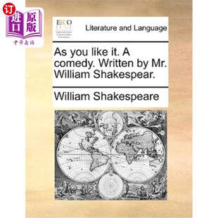 You It. 一个喜剧 海外直订As 皆大欢喜 Comedy. Like William Mr. Written 威廉·莎士比亚先生写 Shakespear.