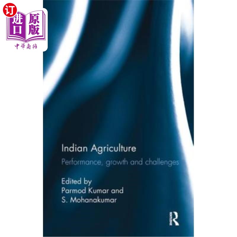 海外直订Indian Agriculture: Performance, Growth and Challenges. Essays in Honour of Rame印度农业:绩效、增长和挑战