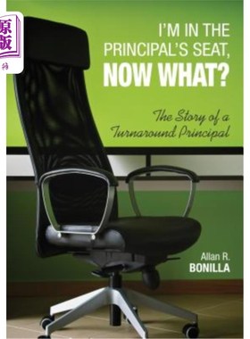 海外直订I′m in the Principal′s Seat, Now What?: The Story of a Turnaround Pr I′m坐