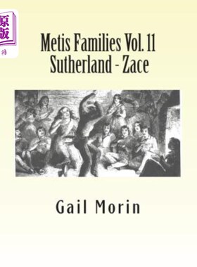 海外直订Metis Families Vol. 11 Sutherland - Zace 梅蒂斯家族第11卷萨瑟兰-扎斯