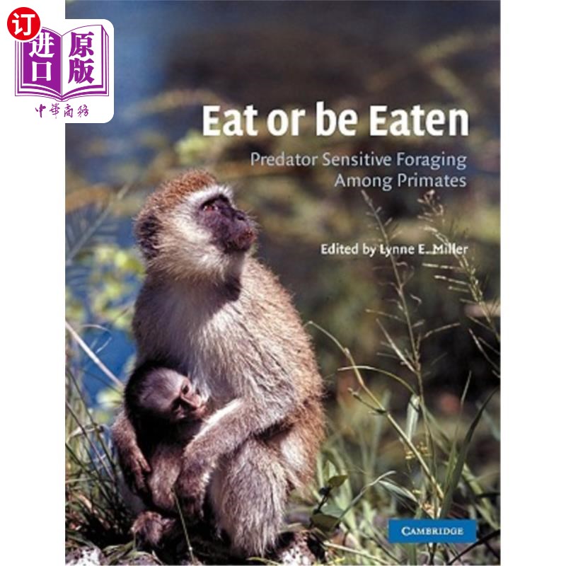 海外直订Eat or Be Eaten: Predator Sensitive Foraging Among Primates 吃或被吃：灵长类中捕食者敏感的觅食