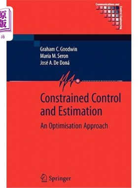 海外直订Constrained Control and Estimation: An Optimisation Approach 约束控制和估计:一种优化方法