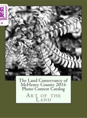 海外直订The Land Conservancy of McHenry County 2016 Photo Contest Catalog 麦克亨利县土地保护2016摄影大赛目录
