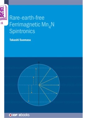 海外直订Rare-earth-free Ferrimagnetic Mn4N Spintronics Rare-earth-free Ferrimagnetic Mn4N Spintronics