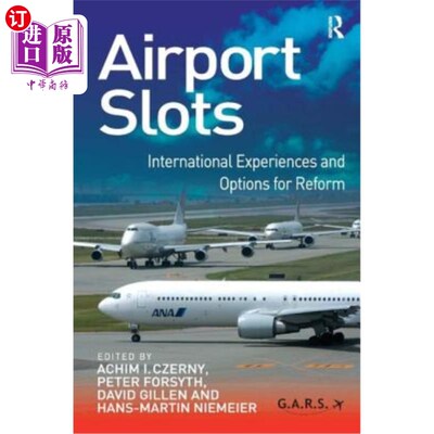 海外直订Airport Slots: International Experiences and Options for Reform 机场机位:国际经验与改革选择
