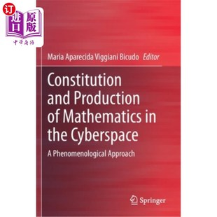 海外直订Constitution and Production of Mathematics in the Cyberspace: A Phenomenological 空间数学的构成与产生: