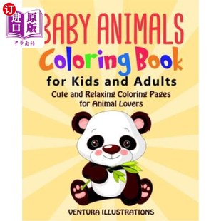 海外直订Baby Animals Coloring Book for Kids and Adults: Cute and Relaxing Coloring Pages 儿童和成人的婴儿动物着色书