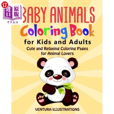 海外直订Baby Animals Coloring Book for Kids and Adults: Cute and Relaxing Coloring Pages 儿童和成人的婴儿动物着色书