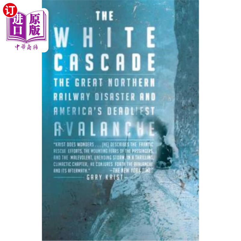 海外直订The White Cascade: The Great Northern Railway Disaster and America's Deadliest A 白瀑布：北方铁路大灾难和美