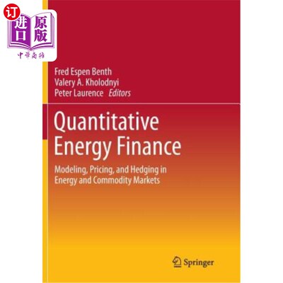 海外直订Quantitative Energy Finance: Modeling, Pricing, and Hedging in Energy and Commod 量化能源金融:能源和大宗商