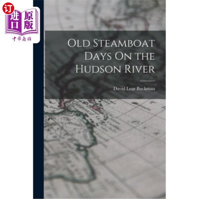 海外直订Old Steamboat Days On the Hudson River 哈德逊河上的旧汽船时代