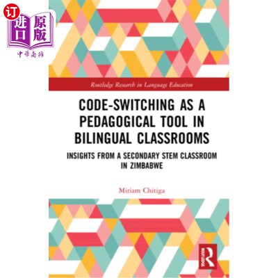 海外直订Code-Switching as a Pedagogical Tool in Bilingual Classrooms: Insights from a Se 语码转换作为双语课堂的教学