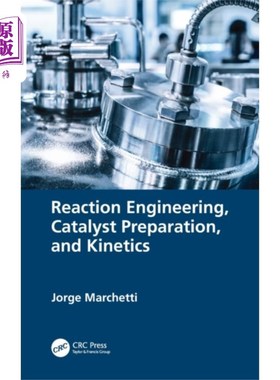 海外直订Reaction Engineering, Catalyst Preparation, and ... 反应工程，催化剂制备和动力学
