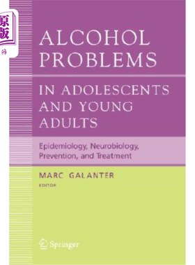 海外直订医药图书Alcohol Problems in Adolescents and Young Adults: Epidemiology. Neurobiology. Pr 青少年和年轻人的酒