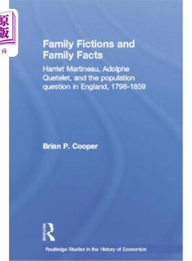 海外直订Family Fictions and Family Facts: Harriet Martineau, Adolphe Quetelet and the Po 《家庭小说与家庭事实:哈丽