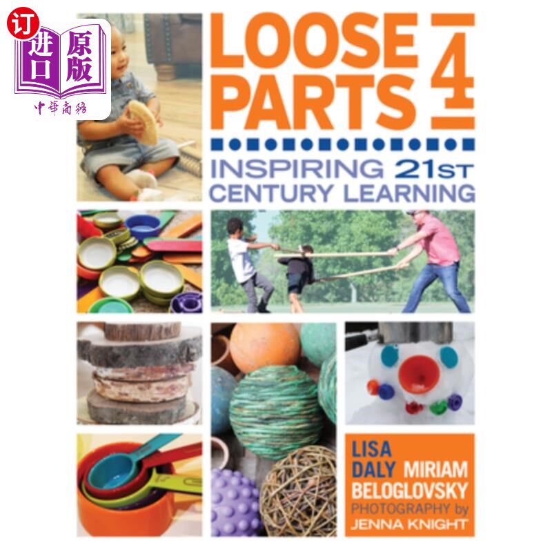 海外直订Loose Parts 4: Inspiring 21st-Century Learning 松散部分4:激发21世纪的学习