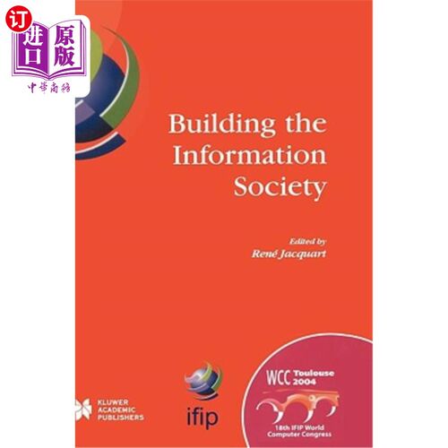 海外直订Building the Information Society: Ifip 18th World Computer Congress Topical Sess 建设信息社会:Ifip第十八届