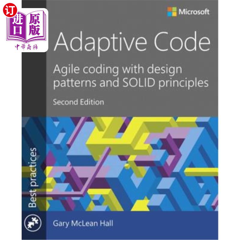 海外直订Adaptive Code: Agile Coding with Design Patterns and Solid Principles 自适应编码：具有设计模式和坚实原则的