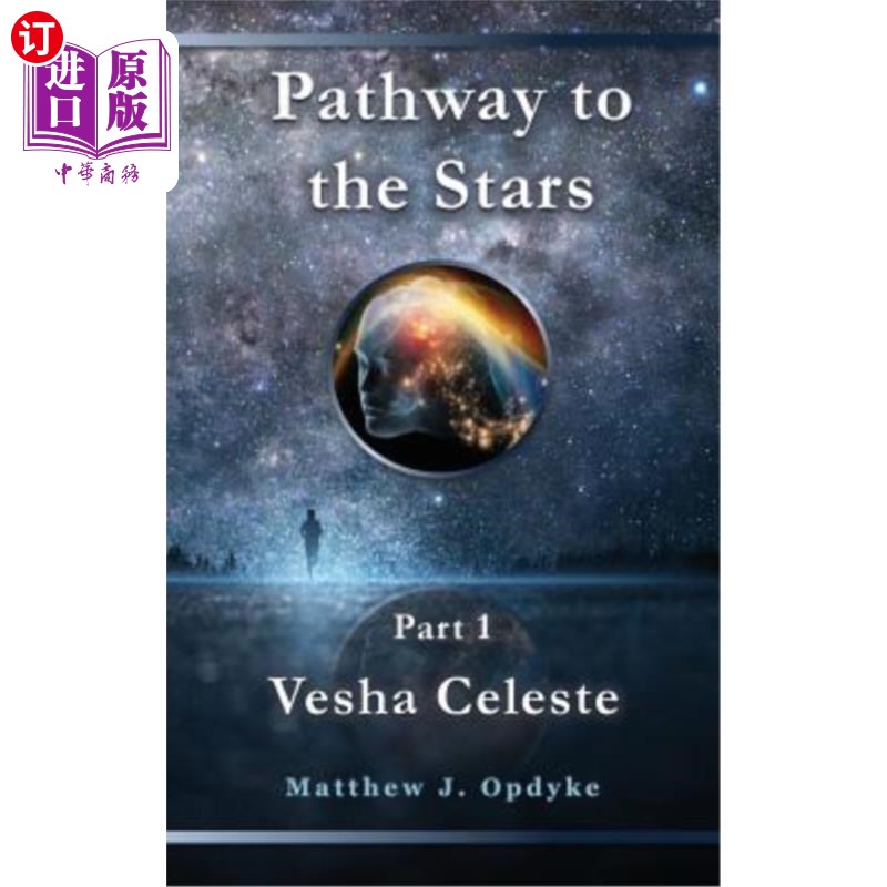 海外直订Pathway to the Stars: Part 1, Vesha Celeste 星星之路：第1部分，维莎·塞莱斯特