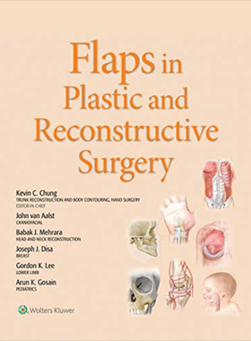 现货 整形与重建外科 皮瓣 第1版 英文原版 Flaps in Plastic and Reconstructive Surgery John MD van Aalst【中商原版】