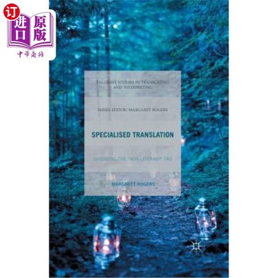 海外直订Specialised Translation: Shedding the 'non-Literary' Tag 专业翻译：摆脱“非文学”的标签