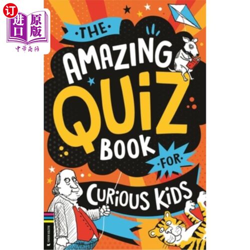 海外直订The Amazing Quiz Book for Curious Kids: Over 750 Questions to Test Your Knowledg 神奇的小测验书好奇的孩子：