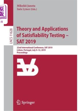 海外直订Theory and Applications of Satisfiability Testing - SAT 2019: 22nd International 满意度测试理论与应用——20
