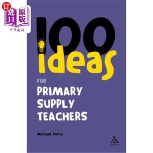 Supply Teachers 小学版 Ideas 100种教师供给理念 Edition for School 海外直订100 Primary
