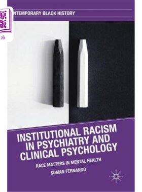 海外直订Institutional Racism in Psychiatry and Clinical Psychology: Race Matters in Ment 精神病学和临床心理学中的制