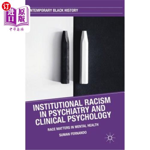 海外直订Institutional Racism in Psychiatry and Clinical Psychology: Race Matters in Ment 精神病学和临床心理学中的制