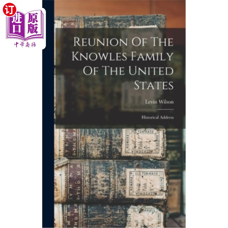 海外直订Reunion Of The Knowles Family Of The United States: Historical Address 美国诺尔斯家族的重聚:历史演说