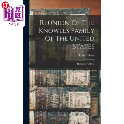 海外直订Reunion Of The Knowles Family Of The United States: Historical Address 美国诺尔斯家族的重聚:历史演说