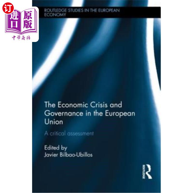 海外直订The Economic Crisis and Governance in the European Union: A Critical Assessment 欧盟的经济危机和治理:一个关
