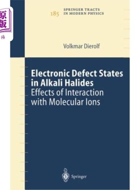 海外直订Electronic Defect States in Alkali Halides: Effects of Interaction with Molecula 碱卤化物中的电子缺陷态:与