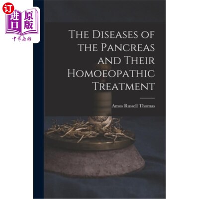 海外直订医药图书The Diseases of the Pancreas and Their Homoeopathic Treatment 胰腺疾病及其顺势疗法