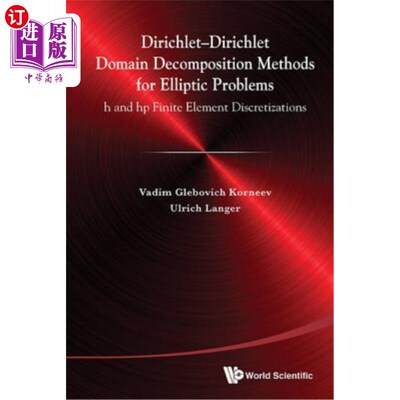 海外直订Dirichlet-Dirichlet Domain Decomposition Methods for Elliptic Problems: h and hp 椭圆问题的Diric