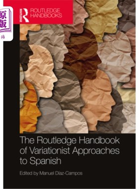 海外直订The Routledge Handbook of Variationist Approaches to Spanish 《劳特利奇西班牙语变异学方法手册