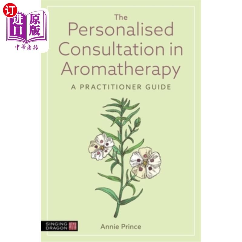 海外直订医药图书The Personalised Consultation in Aromatherapy: A Practitioner Guide 芳香疗法的个体化咨询：从业者指
